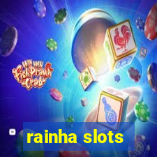 rainha slots